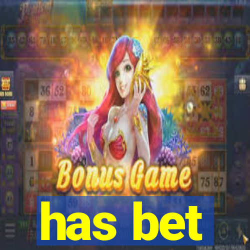 has bet